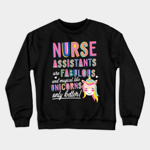 Nurse Assistants are like Unicorns Gift Idea Crewneck Sweatshirt by BetterManufaktur